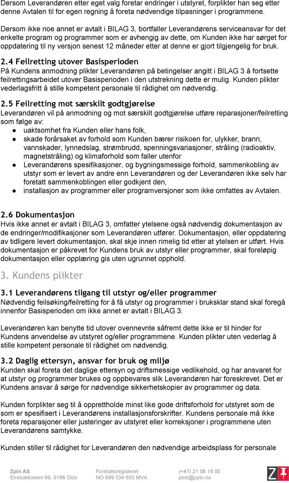 versjon senest 12 måneder etter at denne er gjort tilgjengelig for bruk. 2.