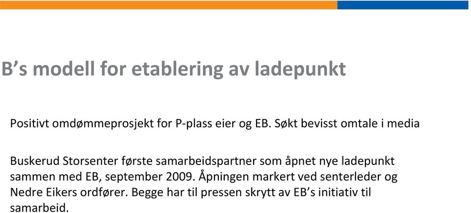 som åpnet nye ladepunkt sammen med EB, september 2009.