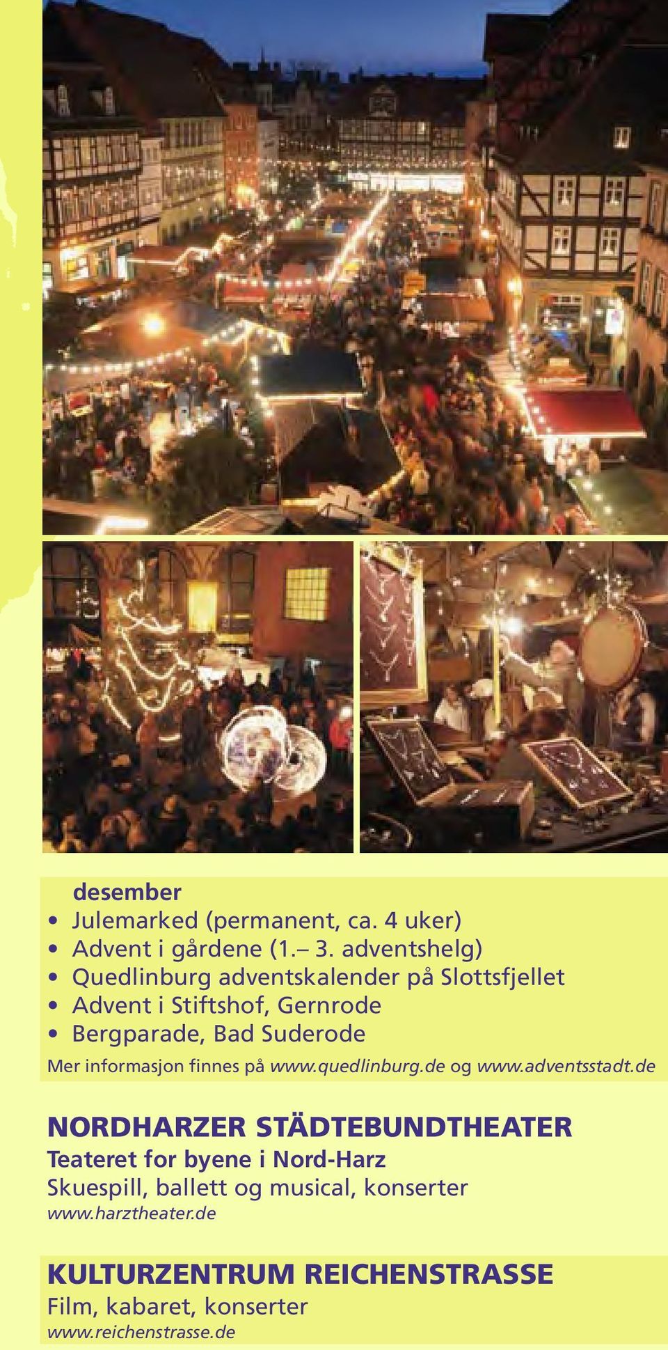 Suderode Mer informasjon finnes på www.quedlinburg.de og www.adventsstadt.