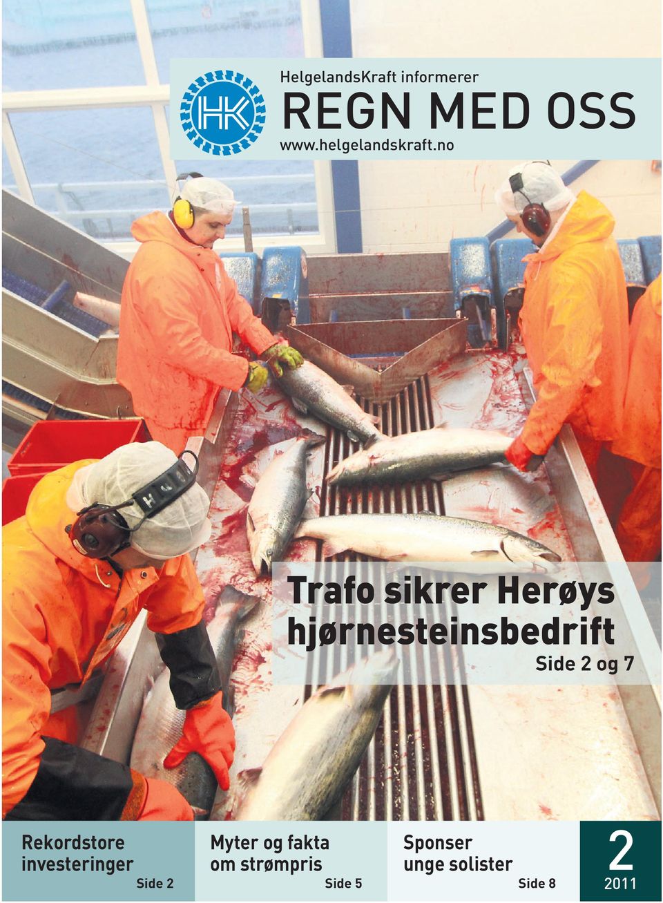 no Trafo sikrer Herøys hjørnesteinsbedrift Side 2 og 7