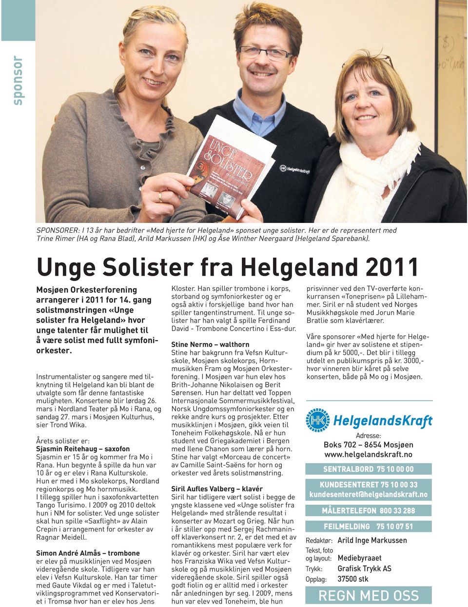 Unge Solister fra Helgeland 2011 Mosjøen Orkesterforening arrangerer i 2011 for 14.