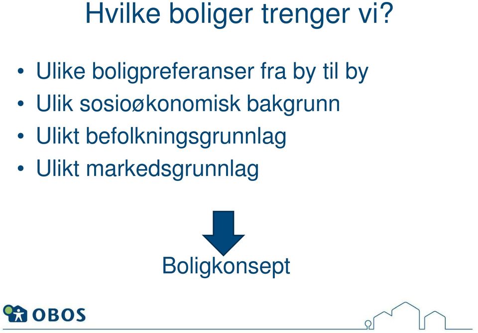 Ulik sosioøkonomisk bakgrunn Ulikt