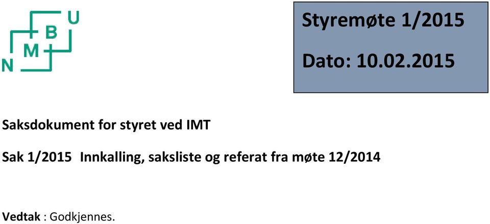 Sak 1/2015 Innkalling, saksliste og