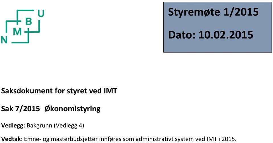 Økonomistyring Vedlegg: Bakgrunn (Vedlegg 4)