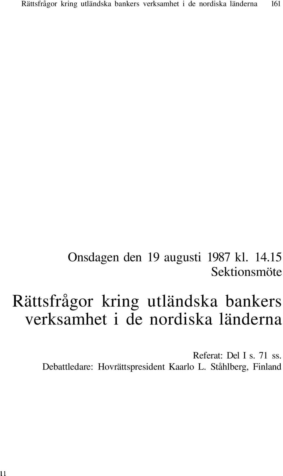 15 Sektionsmöte  Referat: Del I s. 71 ss.