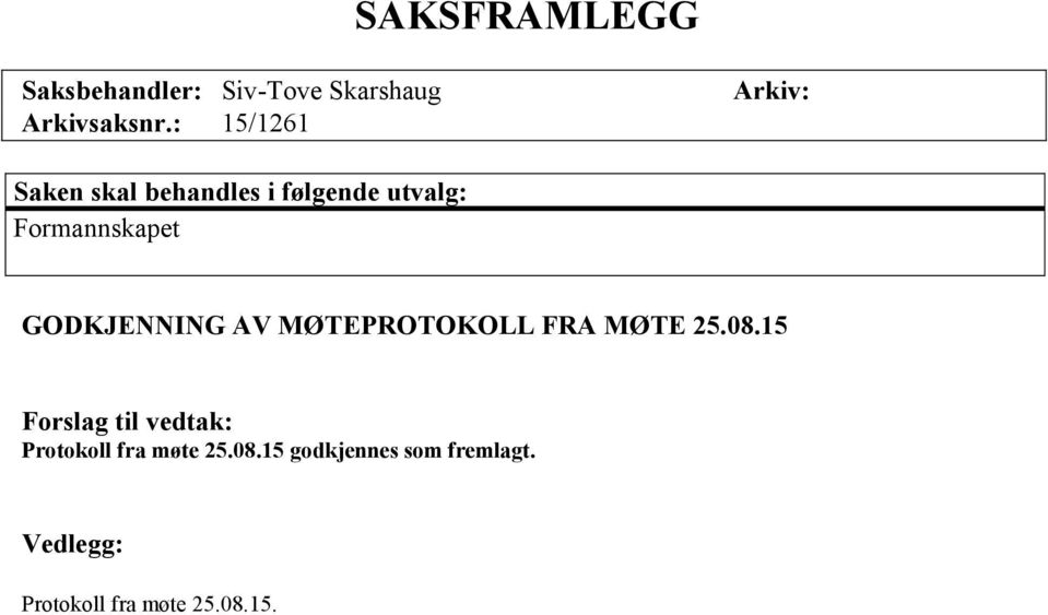 GODKJENNING AV MØTEPROTOKOLL FRA MØTE 25.08.