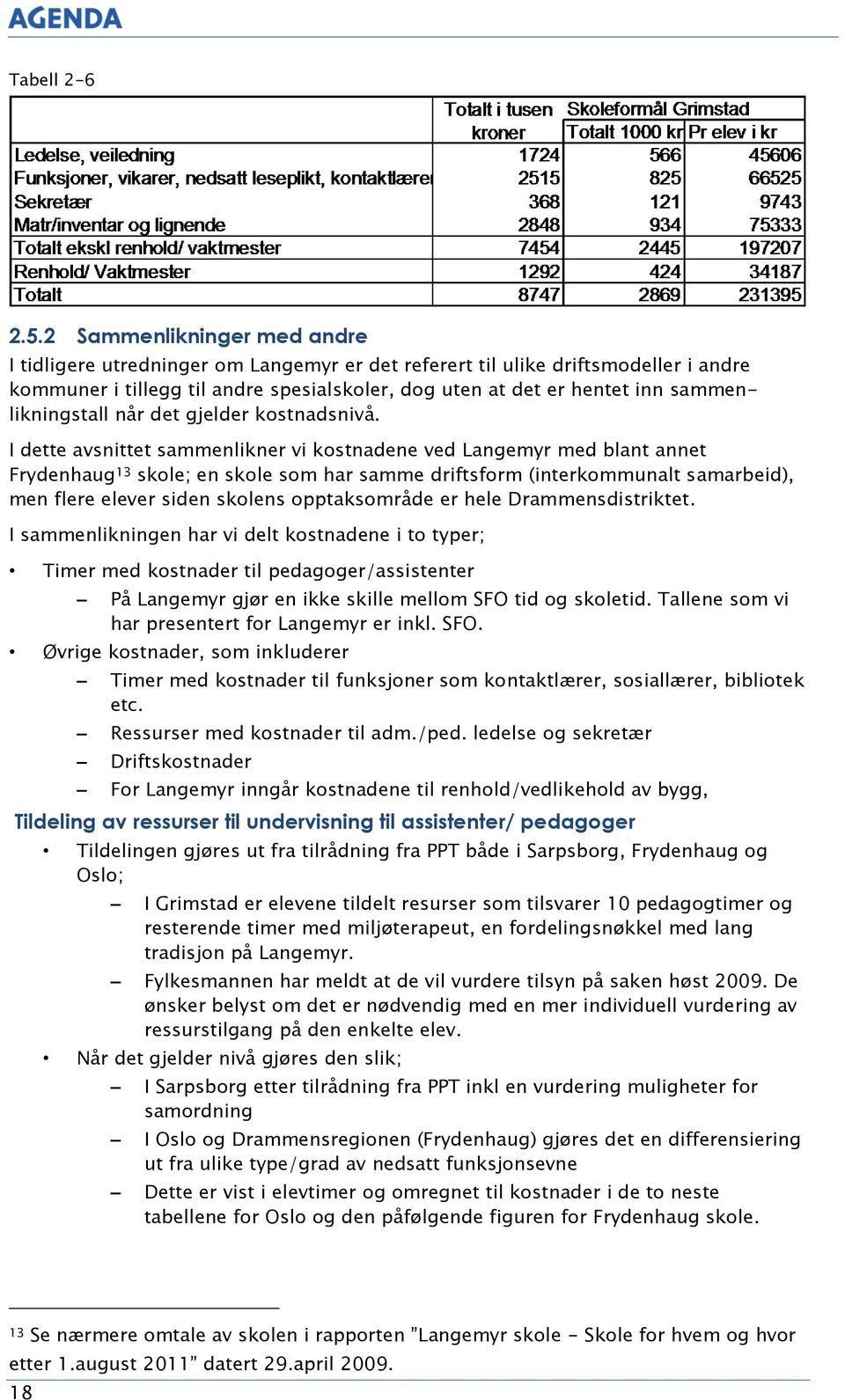 sammenlikningstall når det gjelder kostnadsnivå.