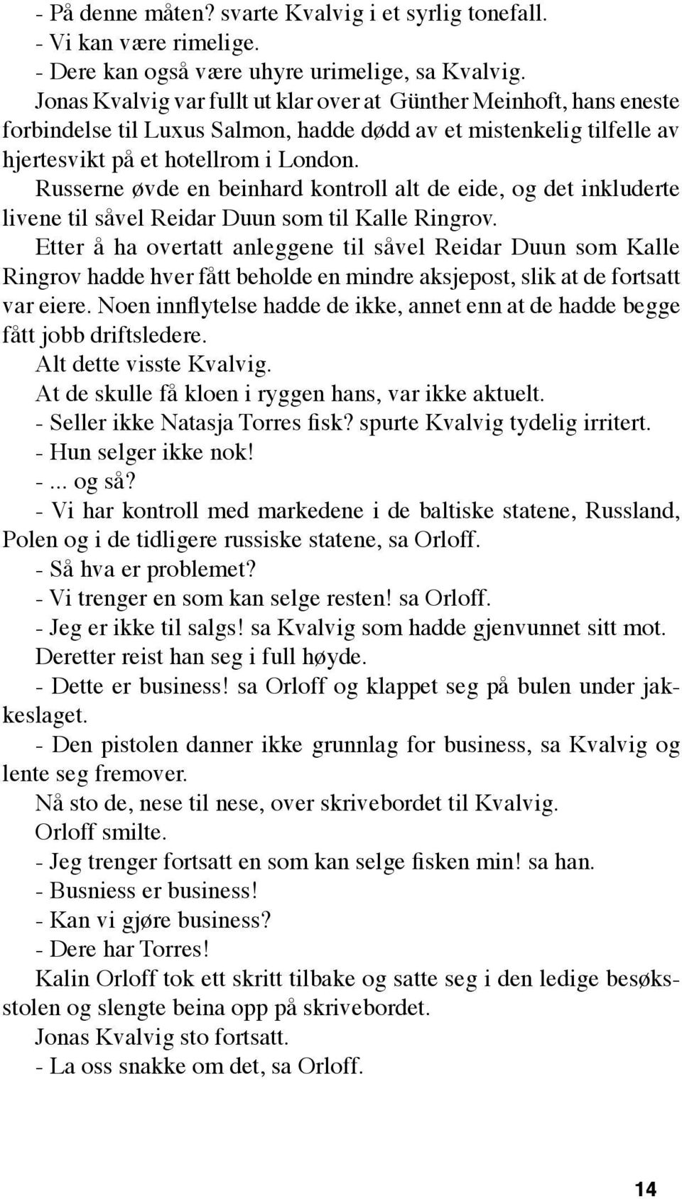 Russerne øvde en beinhard kontroll alt de eide, og det inkluderte livene til såvel Reidar Duun som til Kalle Ringrov.