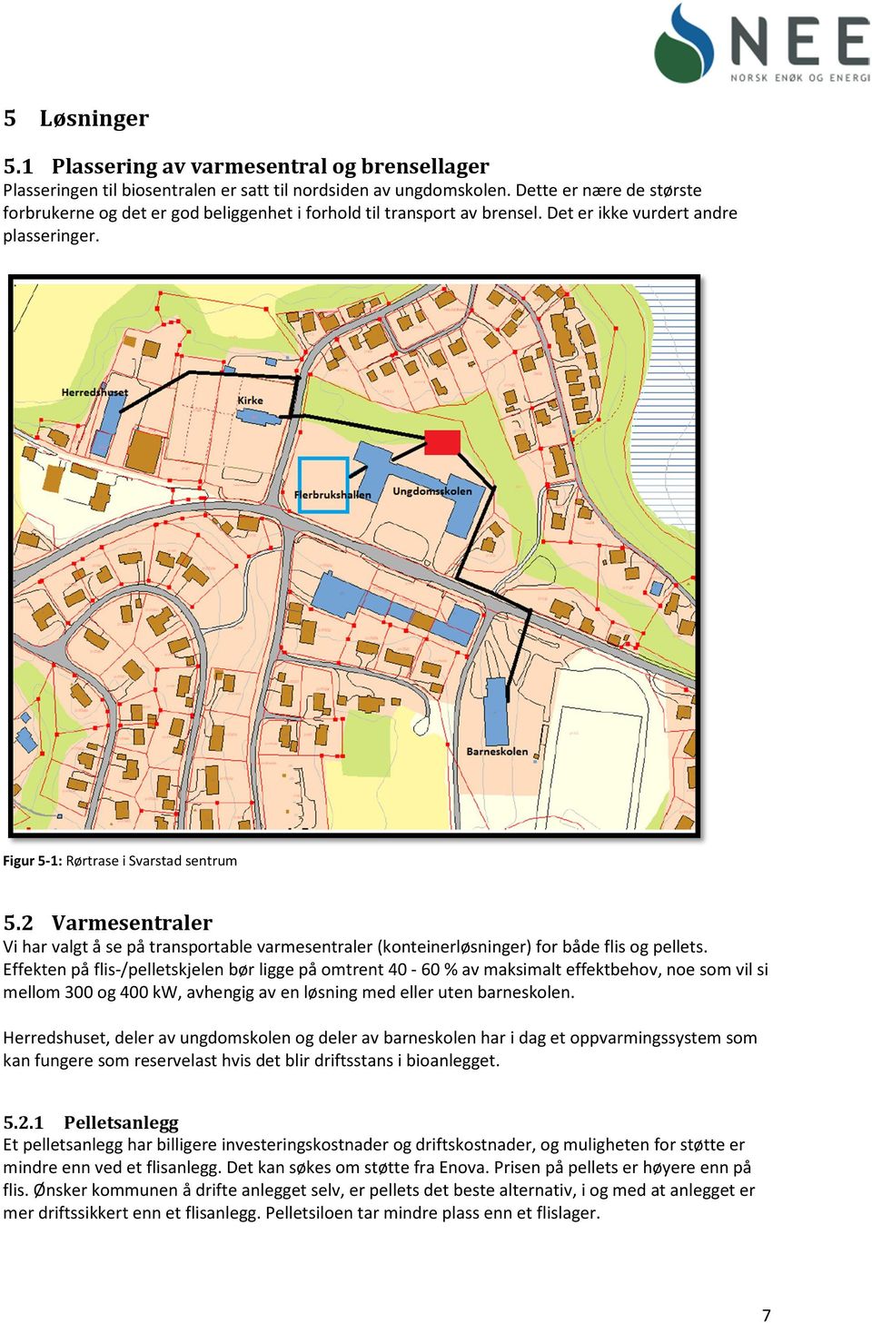 2 Varmesentraler Vi har valgt å se på transportable varmesentraler (konteinerløsninger) for både flis og pellets.