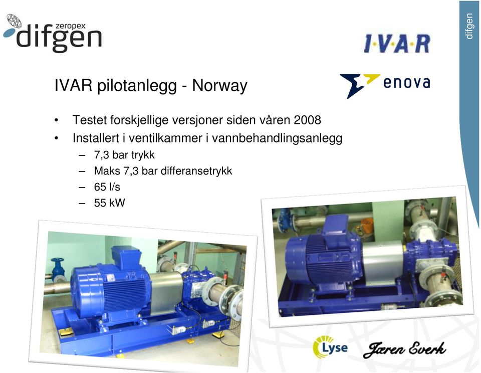 Installert i ventilkammer i