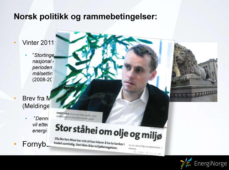 8:60 (2008-2009)] Brev fra Miljøvernministeren til Stortinget (Meldingen utsatt til våren 2012) Denne rapporteringen