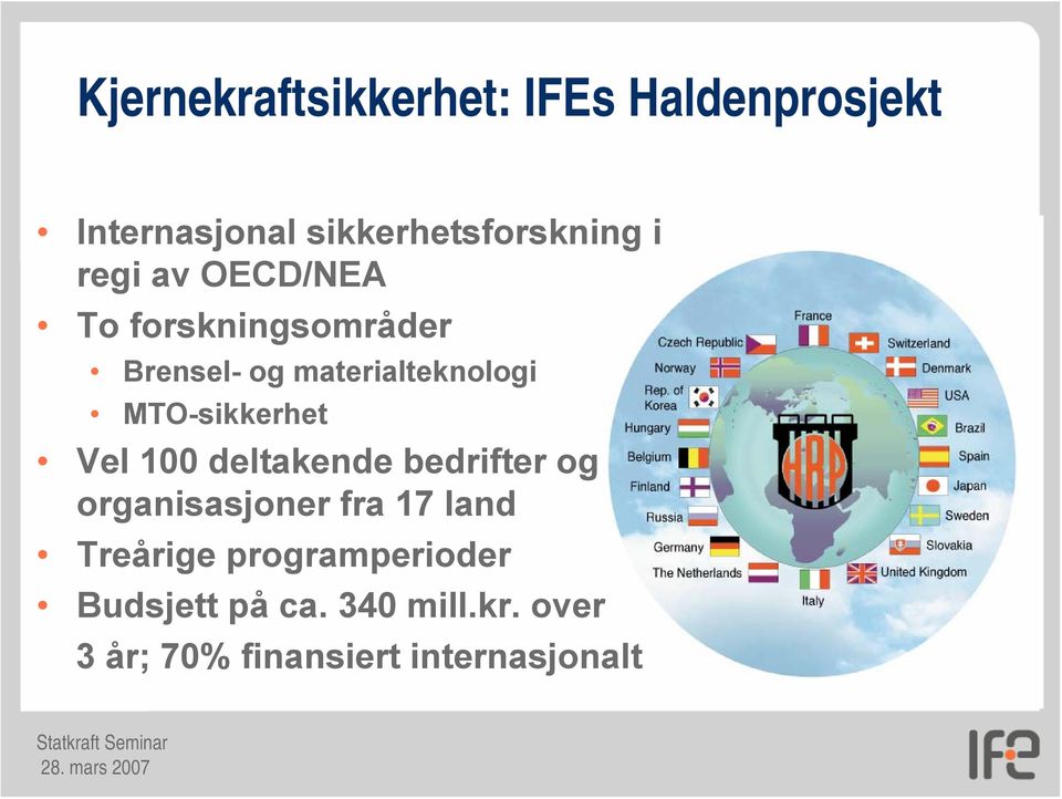 MTO-sikkerhet Vel 100 deltakende bedrifter og organisasjoner fra 17 land