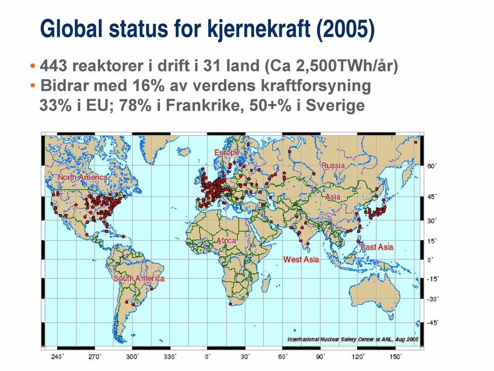 2,500TWh/år) Bidrar med 16% av verdens