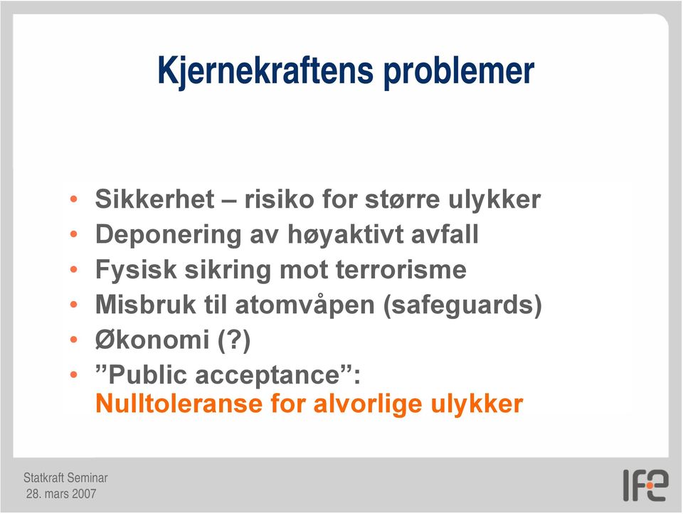 mot terrorisme Misbruk til atomvåpen (safeguards)