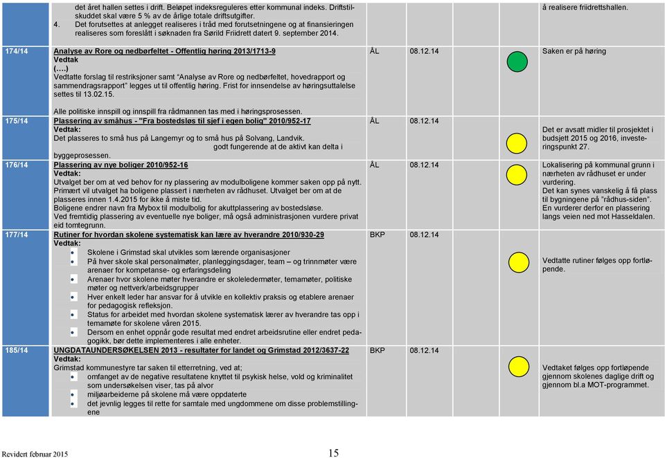 174/14 Analyse av Rore og nedbørfeltet - Offentlig høring 2013/1713-9 Vedtak (.