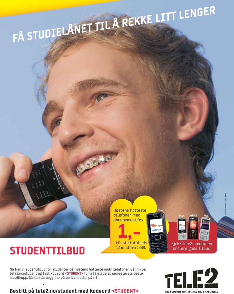 Soda Foto: TinAgent/Pål Laukli Nå har vi supertilbud for studenter på høstens hotteste mobiltelefoner. Gå inn på tele2.