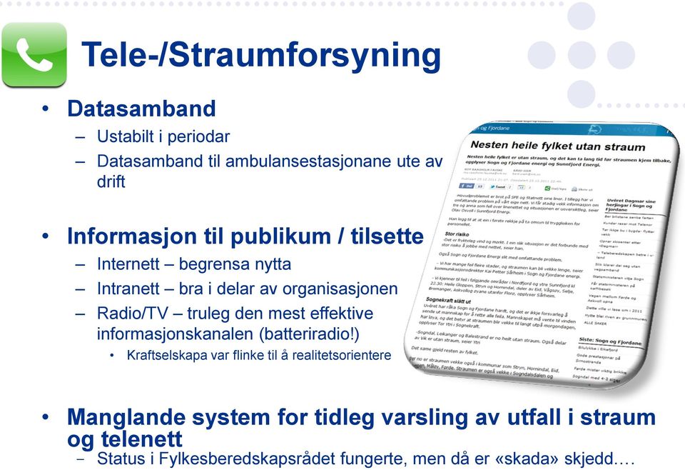 effektive informasjonskanalen (batteriradio!