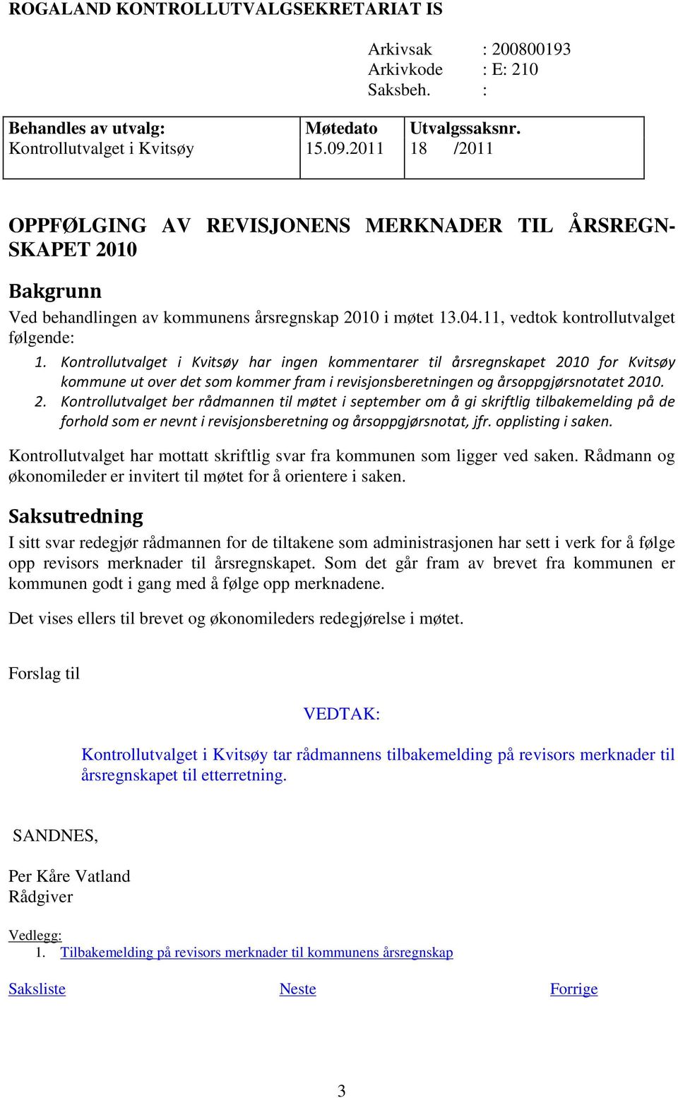 Kontrollutvalget i Kvitsøy har ingen kommentarer til årsregnskapet 20
