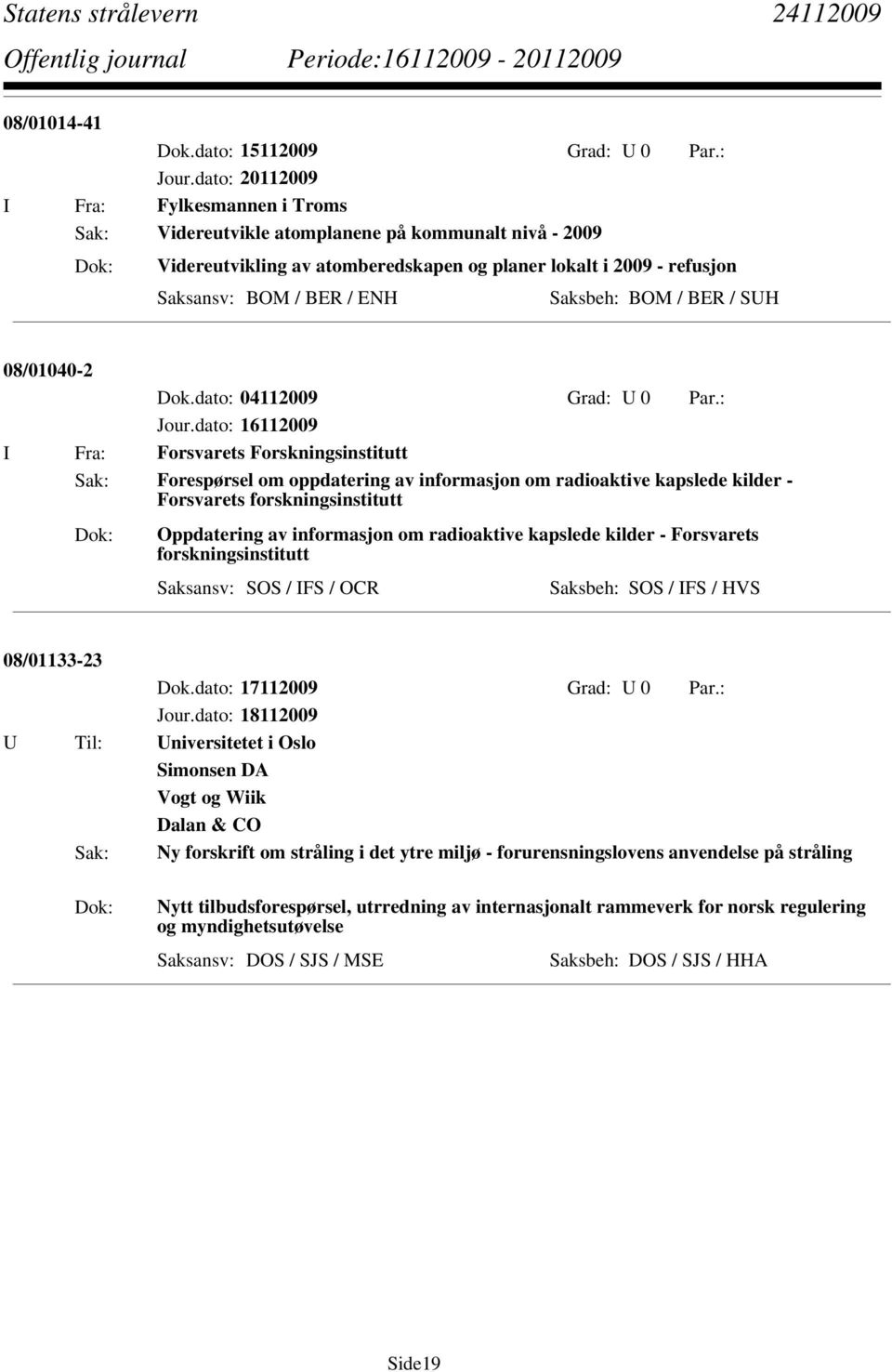 BER / SUH 08/01040-2 Dok.dato: 04112009 Grad: U 0 Par.