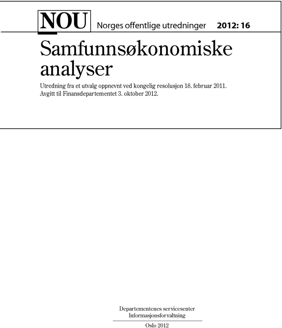 resolusjon 18. februar 2011. Avgitt til Finansdepartementet 3.