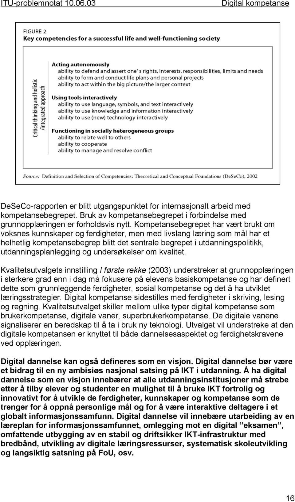 utdanningsplanlegging og undersøkelser om kvalitet.