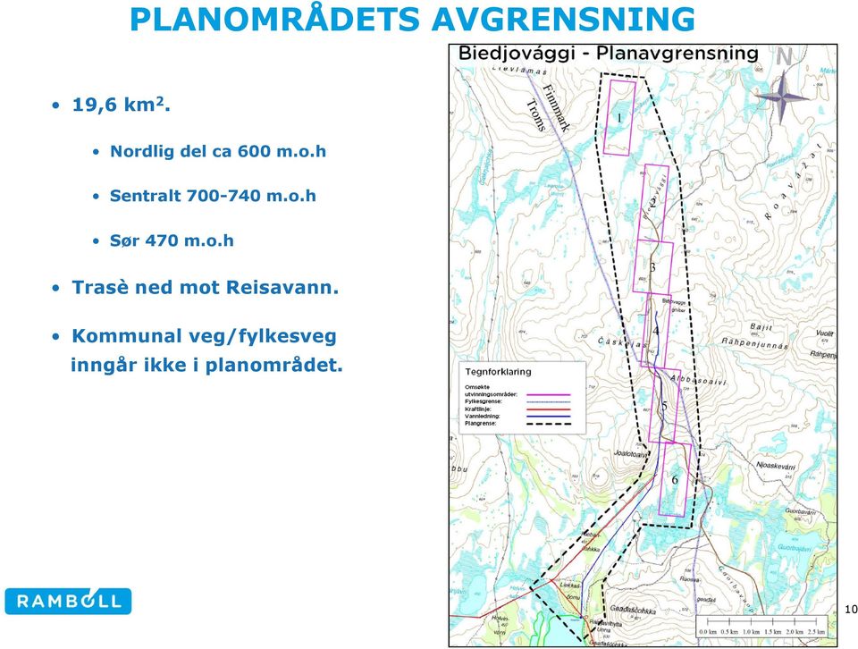 o.h Sør 470 m.o.h Trasè ned mot Reisavann.