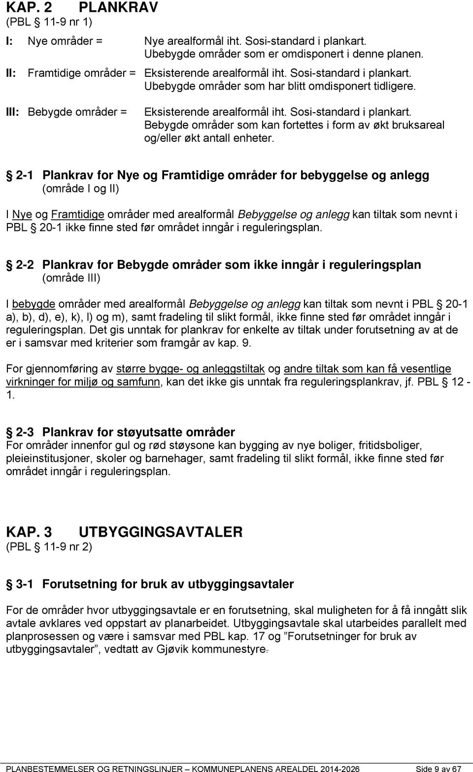 Sosi-standard i plankart. Bebygde områder som kan fortettes i form av økt bruksareal og/eller økt antall enheter.