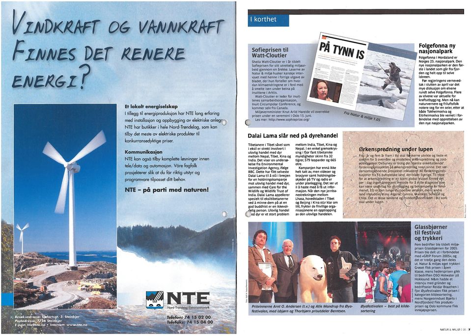 dan klmaendrngene er ferd med Natur & mljø husker kanskje nter vjuet med henne forrge utgave av bladet, der hun forteller om hvor lnut Crcumpolar Conference, og bed gjennom en årekke.