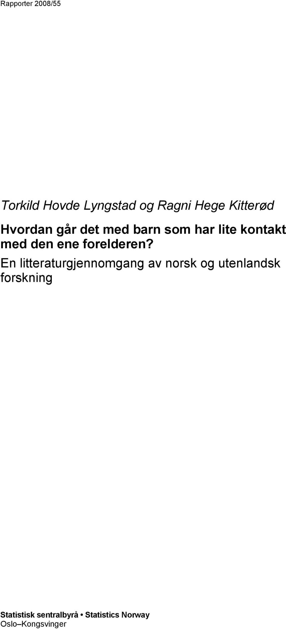 En litteraturgjennomgang av norsk og utenlandsk forskning