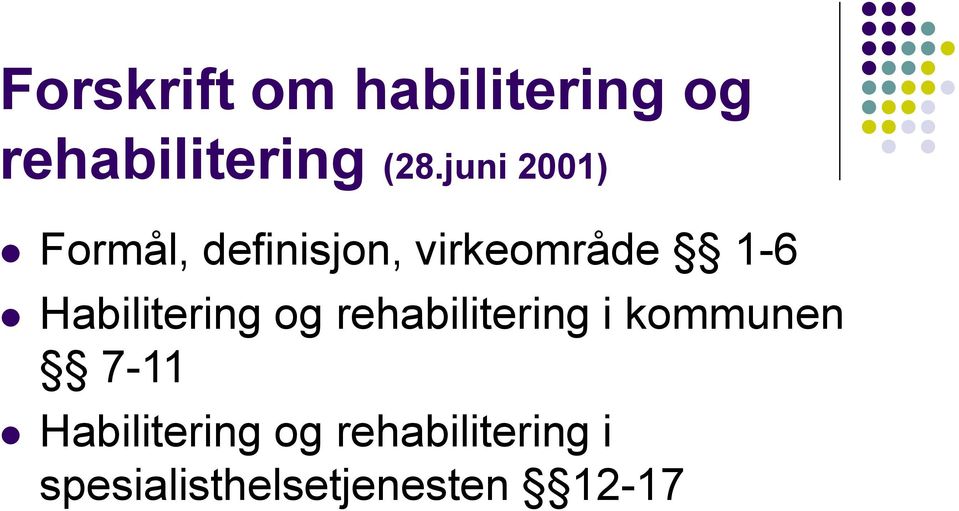 Habilitering og rehabilitering i kommunen 7-11