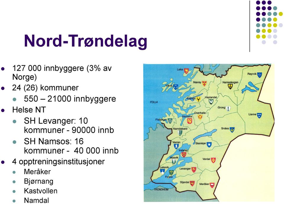 kommuner - 90000 innb SH Namsos: 16 kommuner - 40 000