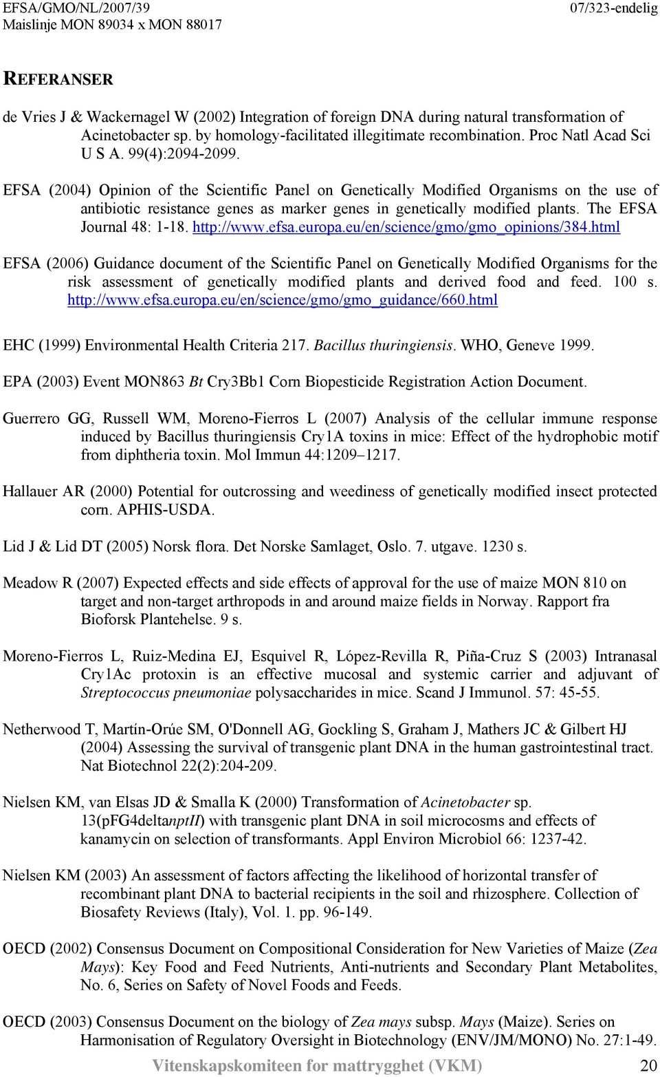 The EFSA Journal 48: 1-18. http://www.efsa.europa.eu/en/science/gmo/gmo_opinions/384.