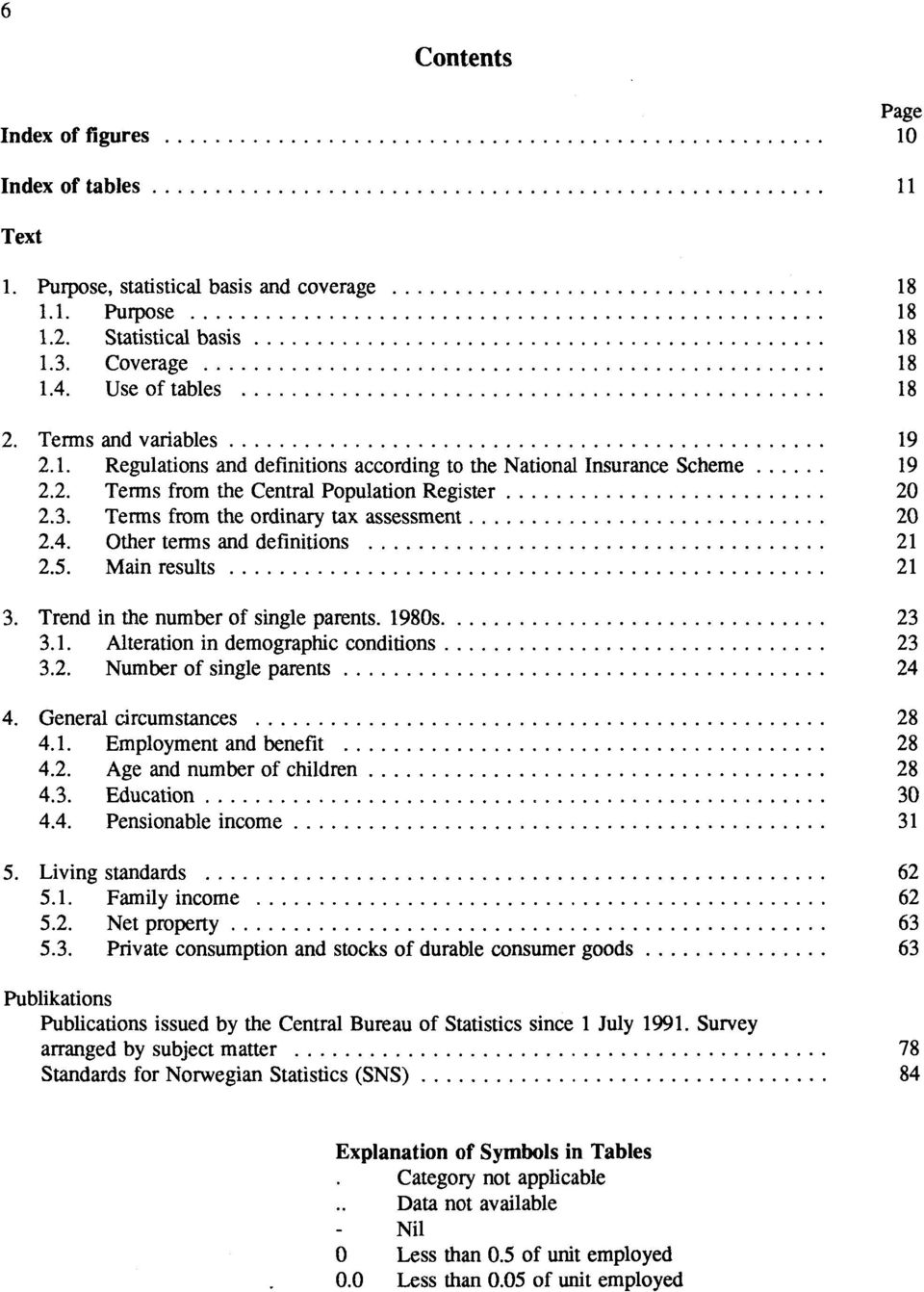 Terms from the ordinary tax assessment 20 2.4. Other terms and definitions 21 2.5. Main results 21 3. Trend in the number of single parents. 1980s. 23 3.1. Alteration in demographic conditions 23 3.2. Number of single parents 24 4.