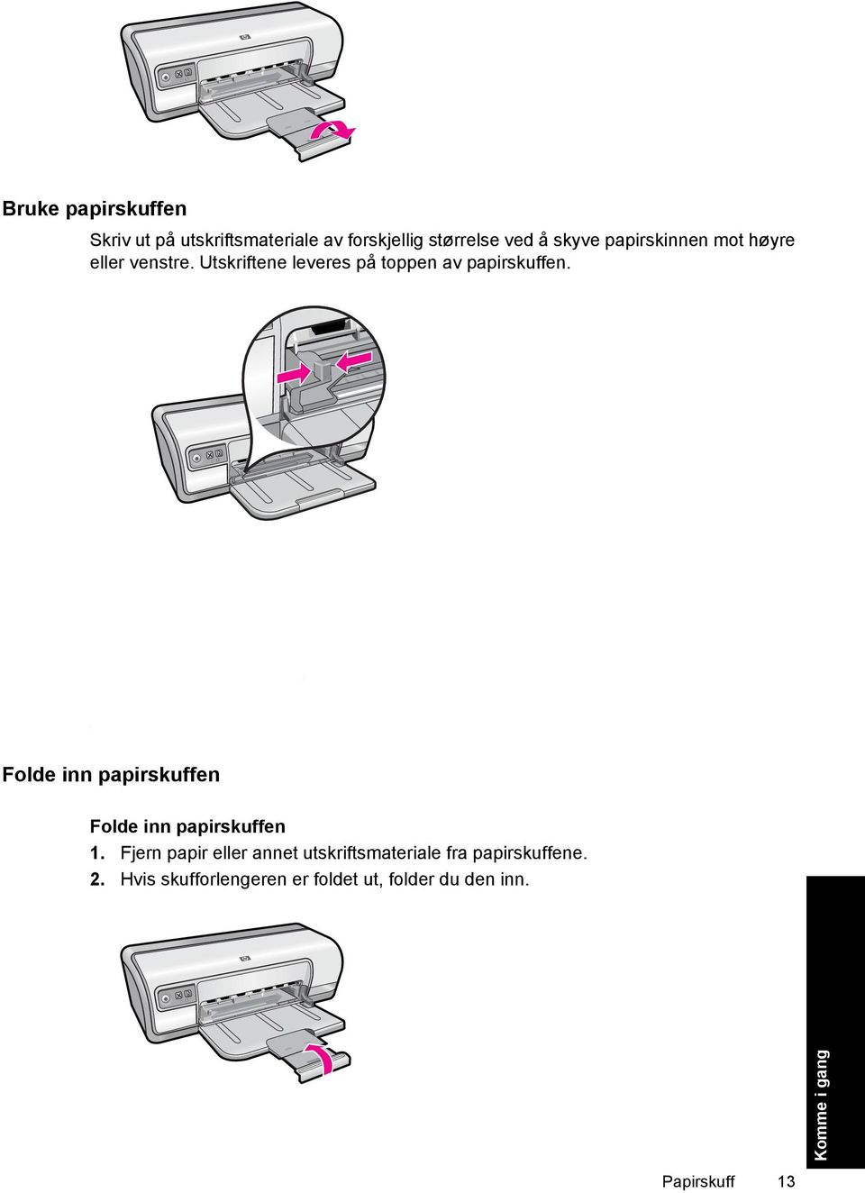 Folde inn papirskuffen Folde inn papirskuffen 1.