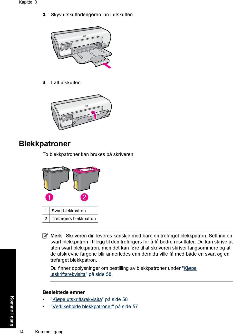 Sett inn en svart blekkpatron i tillegg til den trefargers for å få bedre resultater.