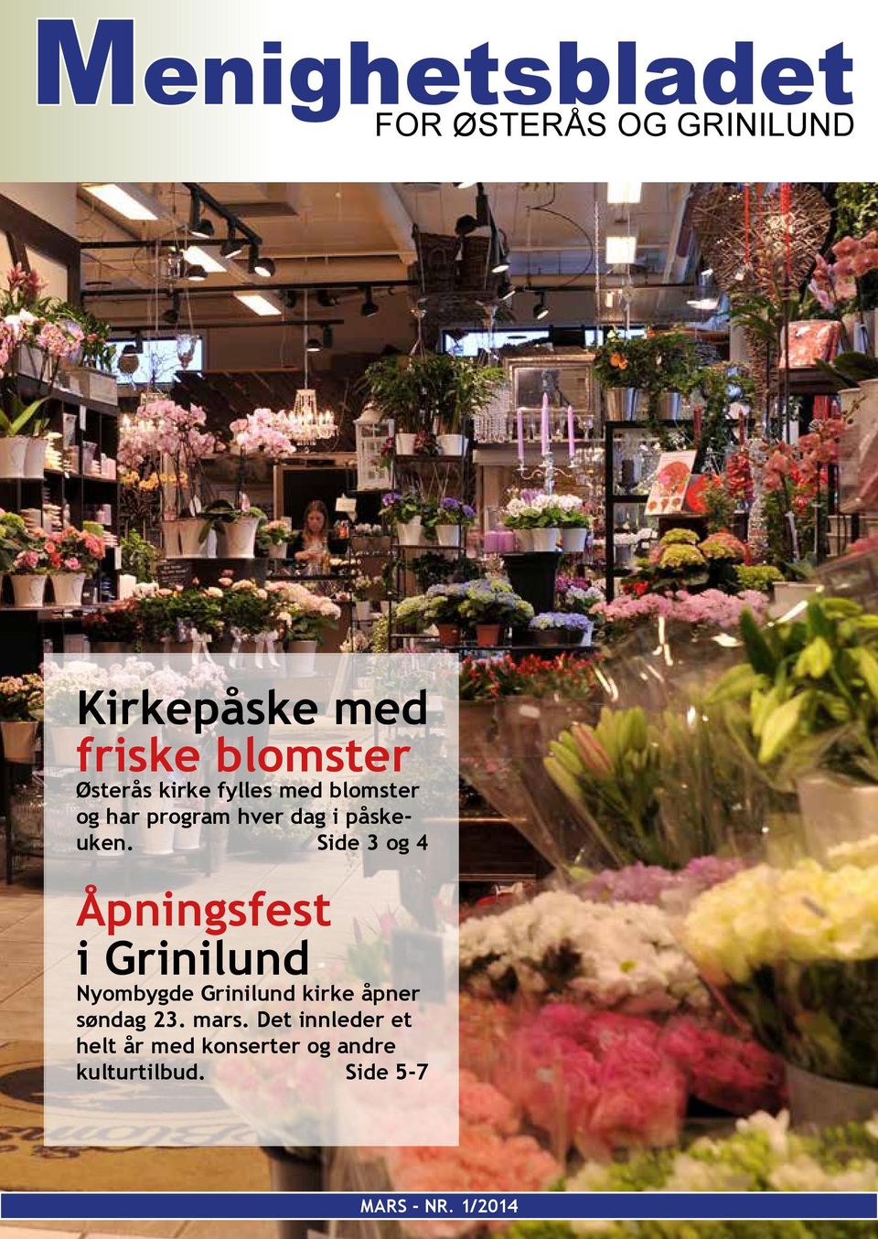 Side 3 og 4 Åpningsfest i Grinilund Nyombygde Grinilund kirke åpner søndag 23.