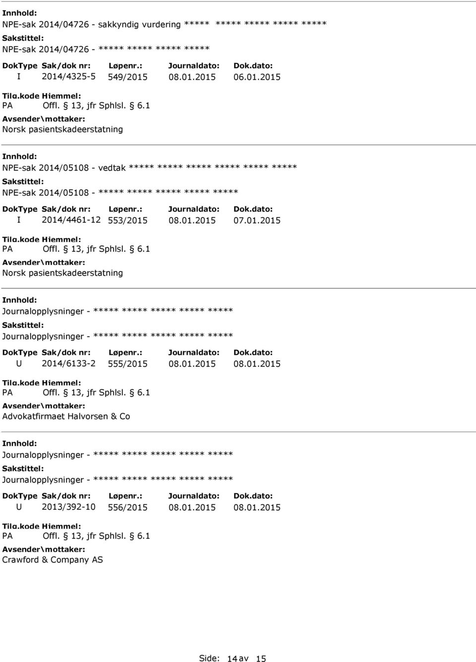 Journalopplysninger - 2014/6133-2 555/2015 Advokatfirmaet Halvorsen & Co