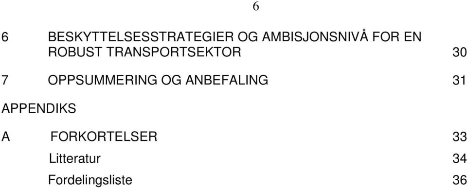 OPPSUMMERING OG ANBEFALING 31 APPENDIKS A