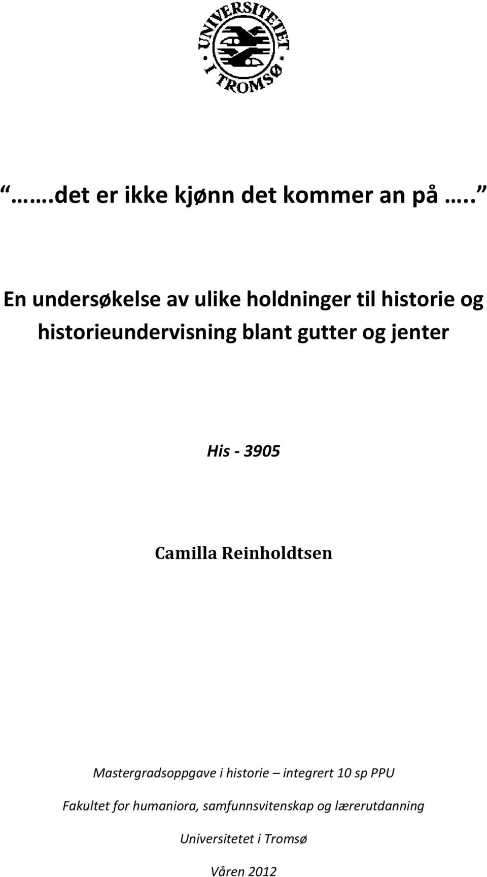 blant gutter og jenter His - 3905 Camilla Reinholdtsen Mastergradsoppgave i