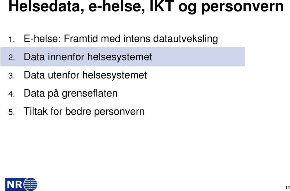 Data innenfor helsesystemet 3.