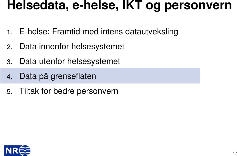 Data innenfor helsesystemet 3.