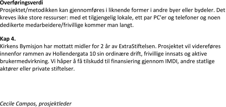 langt. Kap 4. Kirkens Bymisjon har mottatt midler for 2 år av ExtraStiftelsen.