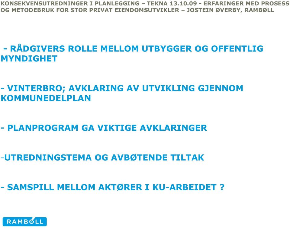 AVKLARING AV UTVIKLING GJENNOM KOMMUNEDELPLAN - PLANPROGRAM GA VIKTIGE