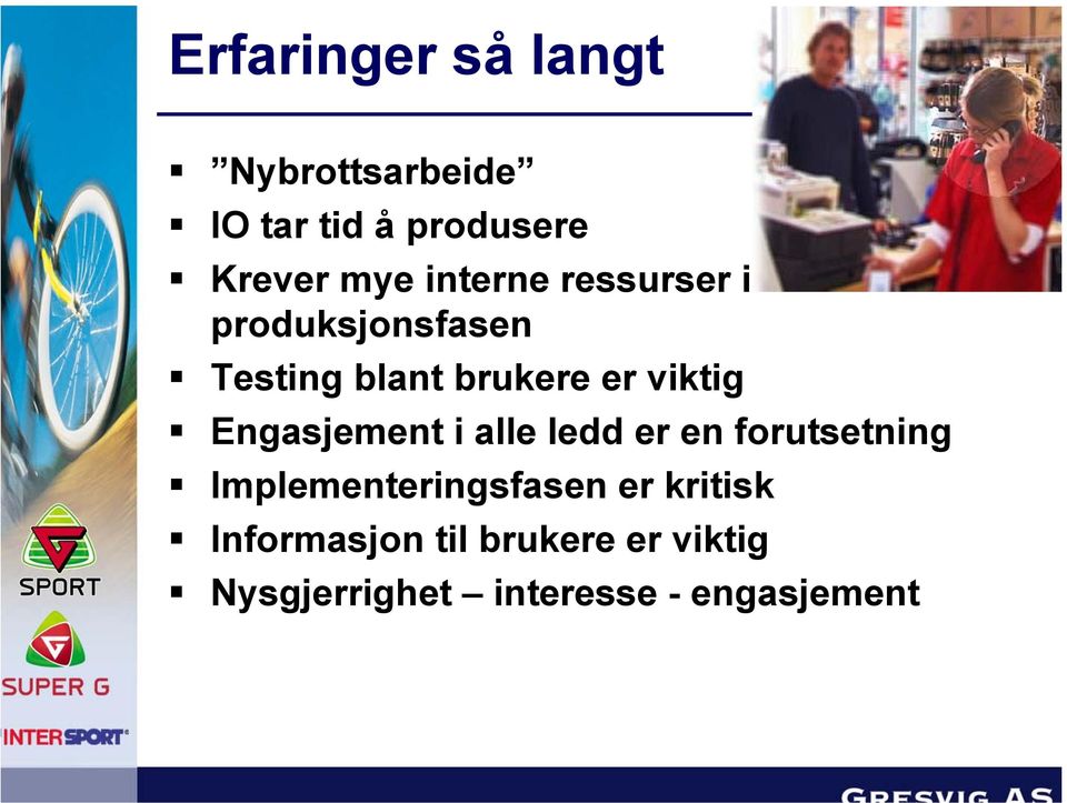 Engasjement i alle ledd er en forutsetning Implementeringsfasen er