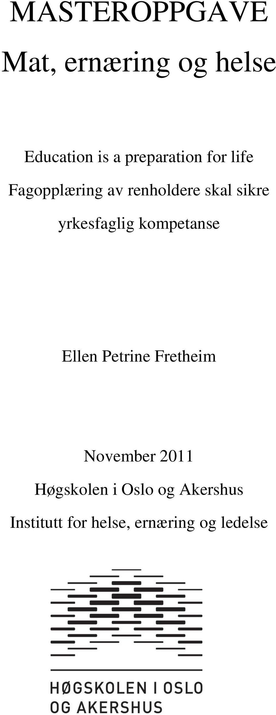 yrkesfaglig kompetanse Ellen Petrine Fretheim November 2011