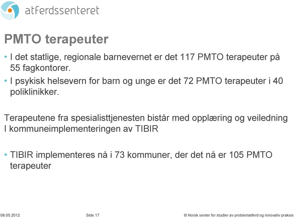 Terapeutene fra spesialisttjenesten bistår med opplæring og veiledning I