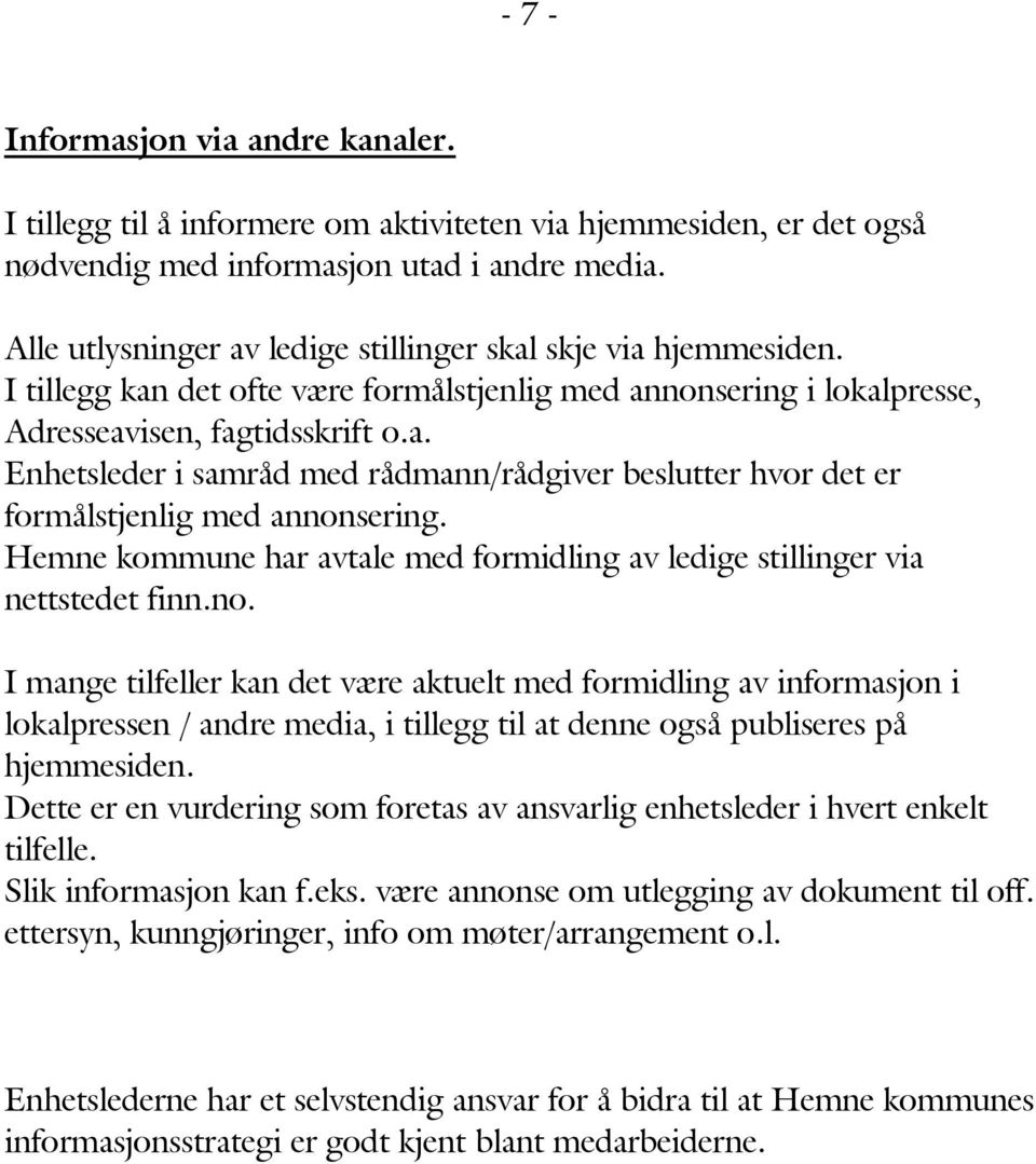 Hemne kommune har avtale med formidling av ledige stillinger via nettstedet finn.no.