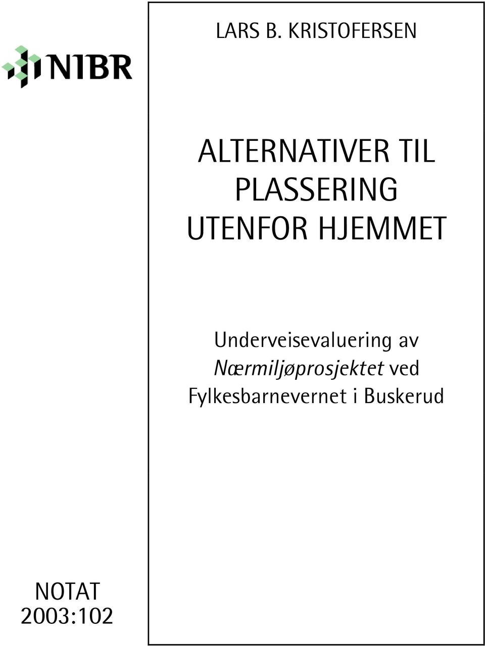 PLASSERING UTENFOR HJEMMET