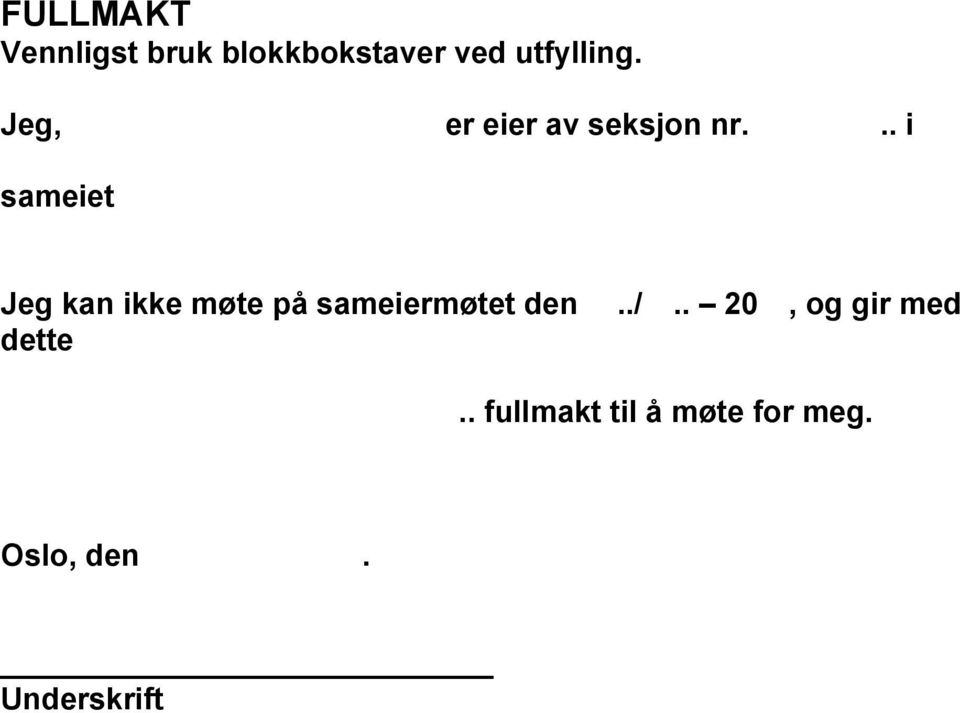 .. i sameiet Jeg kan ikke møte på sameiermøtet den