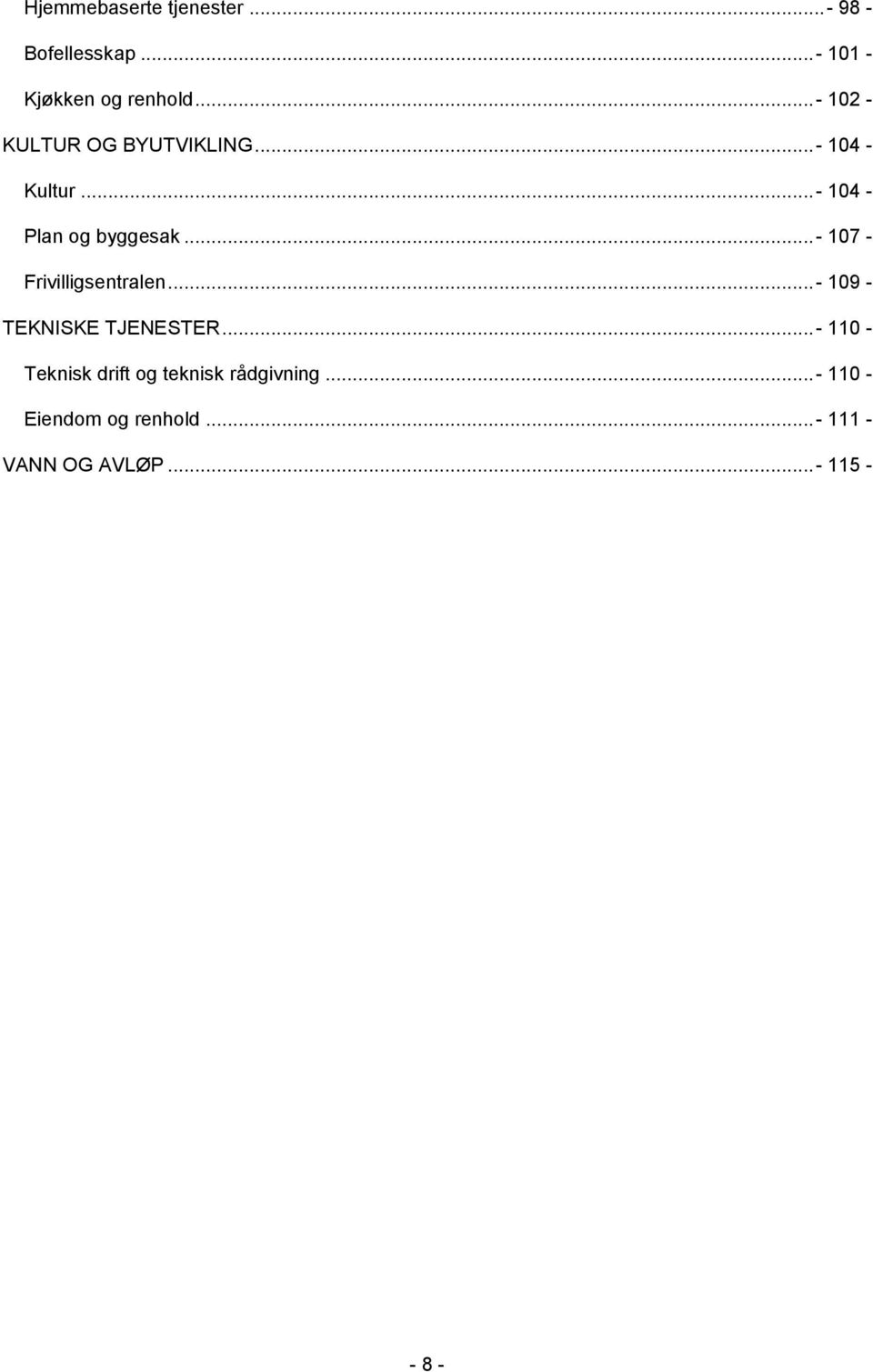..- 107 - Frivilligsentralen...- 109 - TEKNISKE TJENESTER.